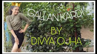 GALLAN KARDI I BY DIVYA  DANCE COVER [upl. by Orella]