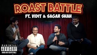 ROAST BATTLE ft Vidit Gujrathi  Sagar Shah  Samay Raina  Vaibhav Sethia [upl. by Lleksah]