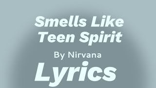 Smells Like Teen Spiritlyrics by Nirvana [upl. by Airemaj386]