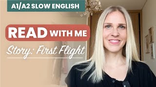 Read with me  Beginner English Story First Flight  Slow English A1A2 [upl. by Yer]