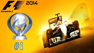 F1 2014  Platinum Trophy Walkthrough  Part 1 [upl. by Nwotna344]