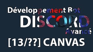 13 Comment générer des images avec Canvas  Développement Discord Bot Avancé 2019 [upl. by Nrubliw541]