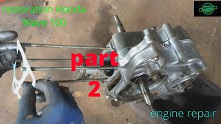 restoration Honda Wave 100part 2engine repair [upl. by Cornew]