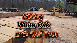 Milling white Oak into Rail Ties millingwhiteoak sawmilling [upl. by Nnasus729]