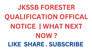 JKSSB FORESTER QUALIFICATION OFFICAL NOTICE  WHAT NEXT NOW [upl. by Audrie]