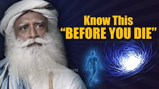 🔴Know This Before You DIE  Death  Sadhguru [upl. by Lora]