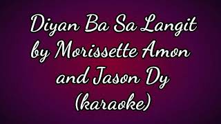 Diyan Ba Sa Langit Karaoke  Morissette Amon and Jason Dy [upl. by Beauregard590]