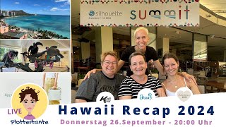 Silhouette Summit 2024  Recap Hawaii mit Frau B Kreaitvchalet und Plotterherzen [upl. by Ahseiat]