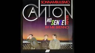 Canton  Sonnambulismo  Mr Brenno  No Sense Remix [upl. by Areek971]