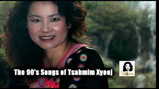 The 90s Songs of Tsabmim Xyooj [upl. by Eiramave12]