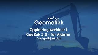 Opplæringswebinar i GeoSak 20  Ved godkjent plan [upl. by Kellby546]