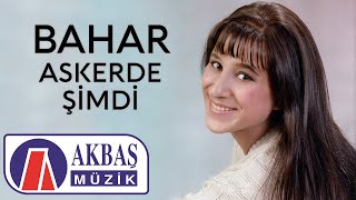 Bahar  Askerde Şimdi 🎧 [upl. by Aelyak144]