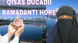 QISAS CAJIIB AH DUCADII RABADANTII HORE BAL ARAG CAJAIBTA DUCADA RAMADANTA FARXADAHA IYO KHHYRADKA [upl. by Aihtela191]