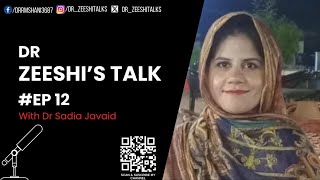 A Journey in Physiology and Teaching with Dr Sadia Javaid  Episode 12  Dr Zeeshi’s Talk  4K [upl. by Aenel984]