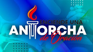 🔴EN VIVO  ANTORCHAS DE ORACION  29 DE JULIO DEL 2024 [upl. by Yedorb]