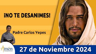 Evangelio De Hoy Miércoles 27 de Noviembre 2024 PadreCarlosYepes l San Lucas 211219 [upl. by Angy]