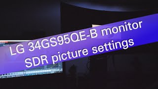 LG 34GS95QEB OLED WQHD monitor settings after calibration for SDR signals [upl. by Lambard601]