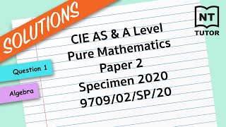 970902SP20 Question 1 CIE AS Level Pure Mathematics Paper 2 Specimen 2020 [upl. by Iahc6]