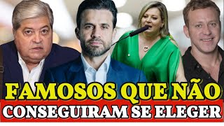 10 FAMOSOS QUE NÃO CONSEGUIRAM SE ELEGER SURPREENDENTE 😱 [upl. by Coffeng581]