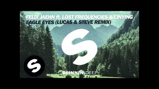 Felix Jaehn feat Lost Frequencies amp Linying  Eagle Eyes Lucas amp Steve Remix OUT NOW [upl. by Anaj86]