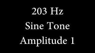 203 Hz Sine Tone Amplitude 1 [upl. by Aicul]