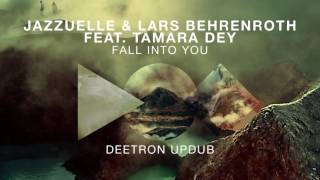 Jazzuelle feat Lars Behrenroth amp Tamara Dey  Fall Into You Deetron UpDub [upl. by Lindberg]