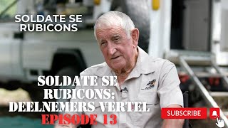 Soldate se Rubicons Deelnemers vertel  Episode 13 [upl. by Annaehr]