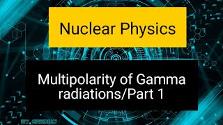 Multipolarity of Gamma Radiations PartI  English  Physics in Focus NuclearPhysics [upl. by Atkinson]