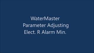 WaterMaster Adjusting the Elect R Alarm Min Parameter [upl. by Ynnig]