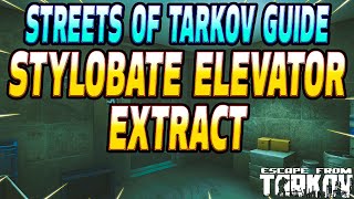 Stylobate Elevator Extract  Streets of Tarkov Extract Guide  Escape From Tarkov [upl. by Iztim780]