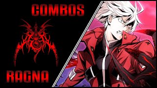 Combos BlazBlue Chronophantasma Extend  Ragna quotThe Bloodedgequot [upl. by Ahsiekyt]