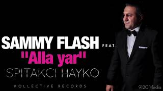 Sammy Flash  quotAlla Yarquot feat Spitakci Hayko █▬█ █ ▀█▀ [upl. by Niwred206]