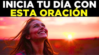 Comienza el día diciendo «Gracias Dios y ve la diferencia» Oración matutina [upl. by Attirb]