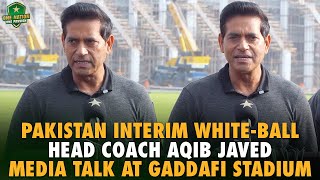 Pakistan Interim WhiteBall Head Coach Aqib Javed Media Talk at Gaddafi Stadium  PCB  MA2A [upl. by Oos318]