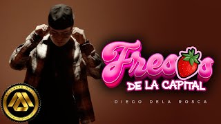 Diego dela Rosca  Fresas de la Capital Video Oficial [upl. by Valtin]