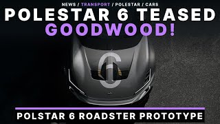 Polestar 6 Roadster Prototype Teased For Goodwood FOS 2024 [upl. by Atalanta467]