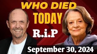 Famous Celebrities Who Died Today September 30 2024 l recent deaths l celebrity news [upl. by Jadwiga]