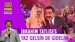 Yaz Gelsin de Gidelim  İbrahim Tatlıses  Canlı Performansı [upl. by Elwira367]