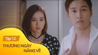 Thương Ngày Nắng Về tập 12  Chị sếp xinh đẹp Vân Trang mời Duy vào nhà thay đồ giữa đêm và cái kết [upl. by Ellehcal]