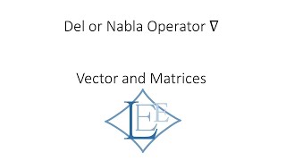 Vector Matrix Part 9  The Del Operator Gradient Divergence Curl [upl. by Henrietta]