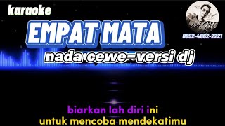 EMPAT MATA  KARAOKE NADA CEWE  VERSI DJ ALDY MUSIC358  THE BAGINDAS [upl. by Akkin]