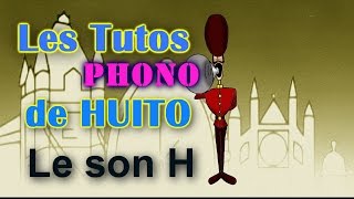 Apprendre langlais Les tutos PHONO de Huito le son h [upl. by Guibert]