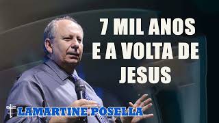 Lamartine Posella  7 MIL ANOS E A VOLTA DE JESUS [upl. by Jelene]