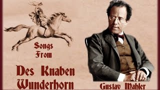 Mahler  Songs From Des Knaben Wunderhorn [upl. by Nylkaj]