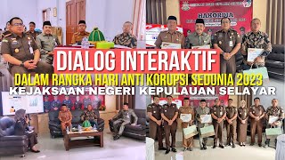 DIALOG INTERAKTIF DALAM RANGKA HARI ANTI KORUPSI SEDUNIA 2023 KEJAKSAAN NEGERI KEPULAUAN SELAYAR [upl. by Mur]