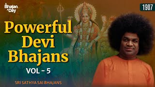 1907  Powerful Devi Bhajans Vol  5  Sri Sathya Sai Bhajans [upl. by Josiah]