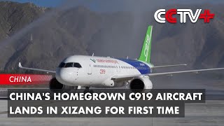 Chinas Homegrown C919 Aircraft Lands in Xizang for First Time [upl. by Dona]