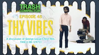 Why George Lucass First Film is More Relevant Than Ever  TRASH COMPACTOR 45 [upl. by Claudius]