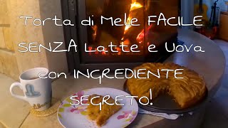 Torta di Mele facile senza Latte e Uova con INGREDIENTE SEGRETO [upl. by Droffig300]