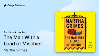 The Man With a Load of Mischief by Martha Grimes · Audiobook preview [upl. by Anaiq]